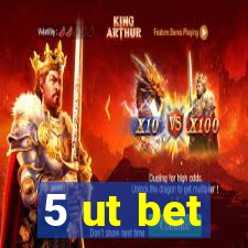 5 ut bet
